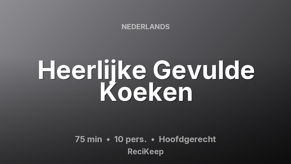 Receptkaart Heerlijke Gevulde Koeken – Hoofdgerecht
