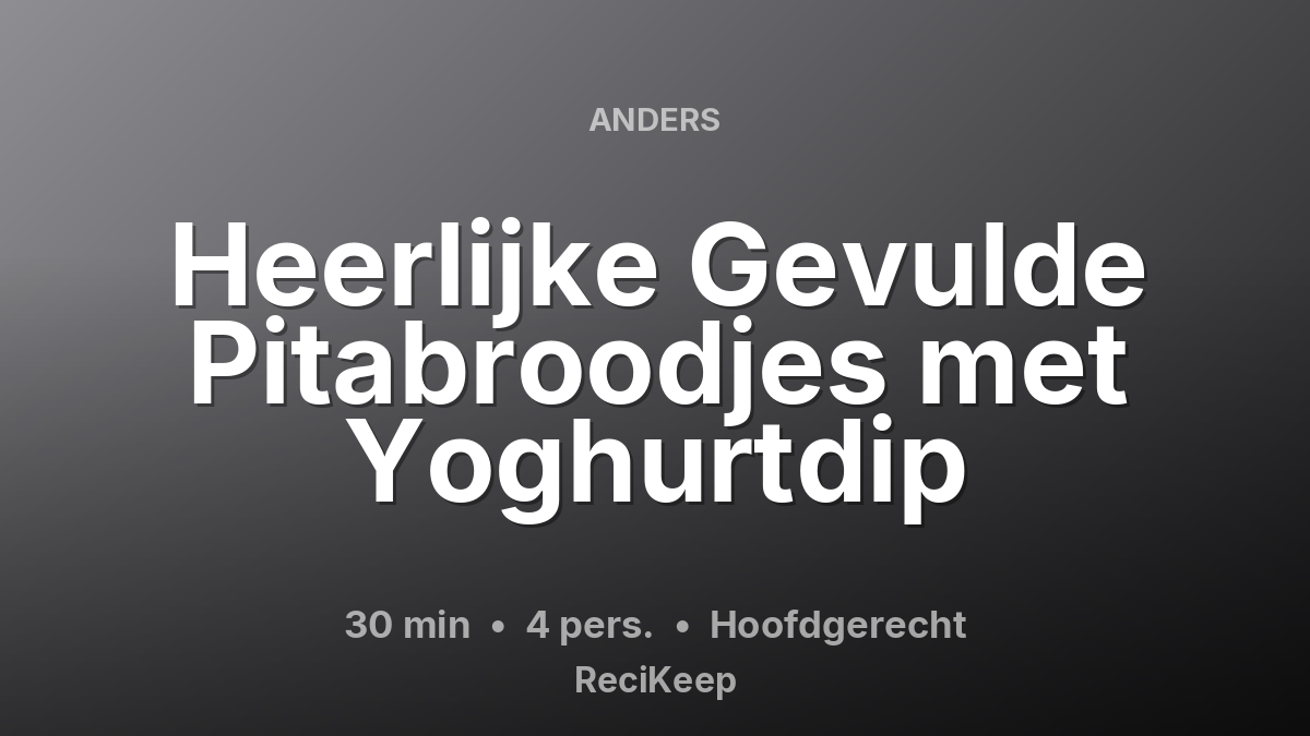 Receptkaart Heerlijke Gevulde Pitabroodjes met Yoghurtdip – Hoofdgerecht