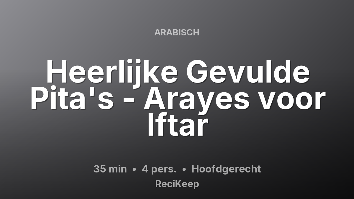 Receptkaart Heerlijke Gevulde Pita's - Arayes voor Iftar – Hoofdgerecht