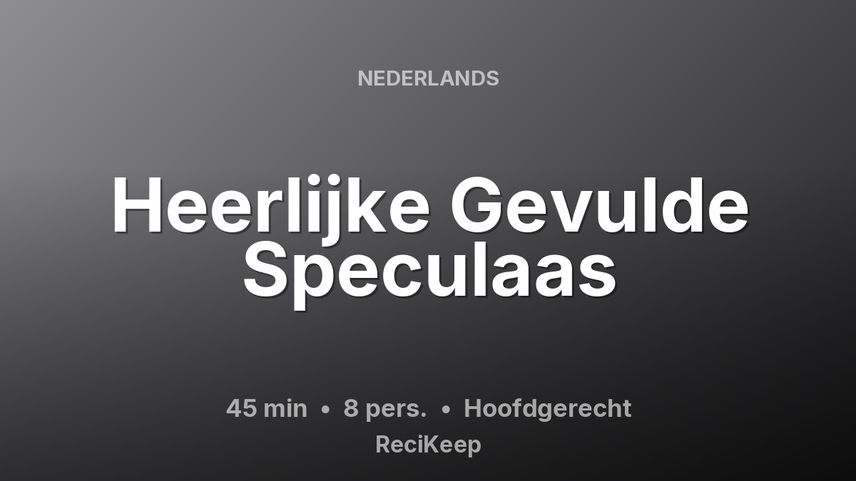 Receptkaart Heerlijke Gevulde Speculaas – Hoofdgerecht