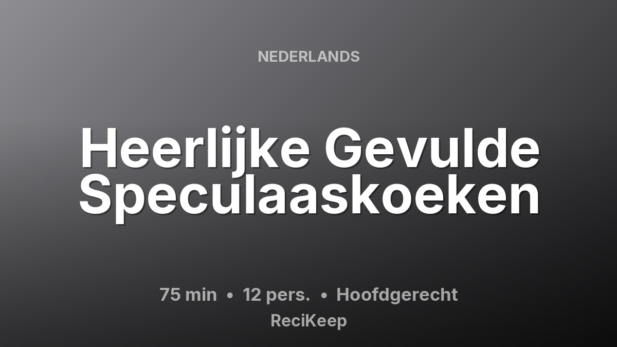 Receptkaart Heerlijke Gevulde Speculaaskoeken – Hoofdgerecht