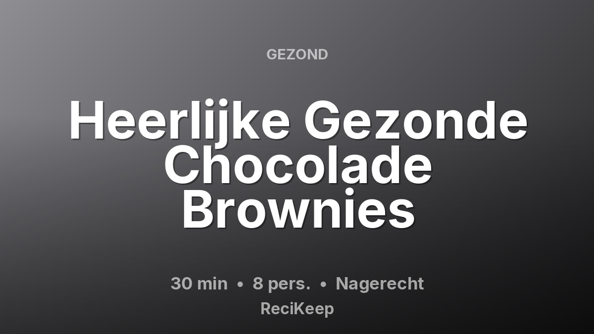 Receptkaart Heerlijke Gezonde Chocolade Brownies – Nagerecht