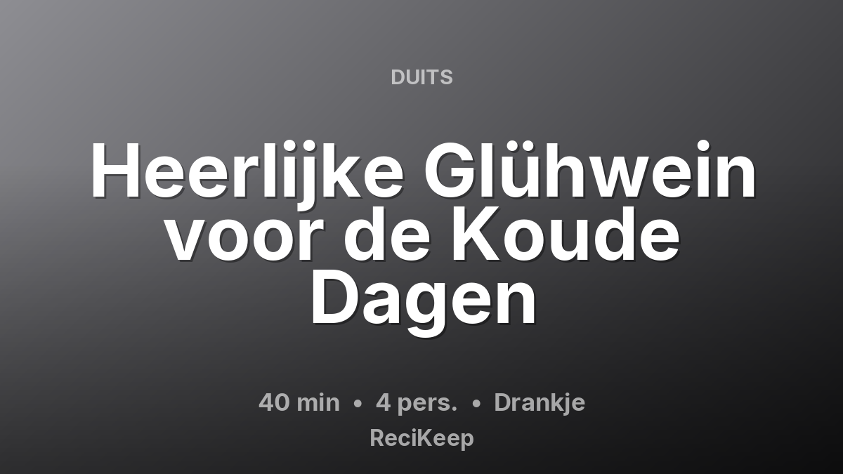 Receptkaart Heerlijke Glühwein voor de Koude Dagen – Drankje