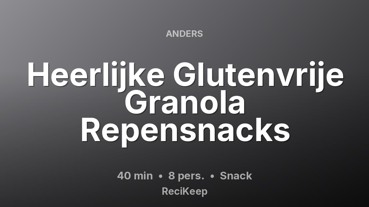 Receptkaart Heerlijke Glutenvrije Granola Repensnacks – Snack