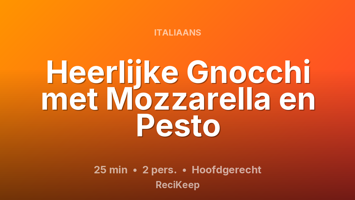 Receptkaart Heerlijke Gnocchi met Mozzarella en Pesto – Hoofdgerecht