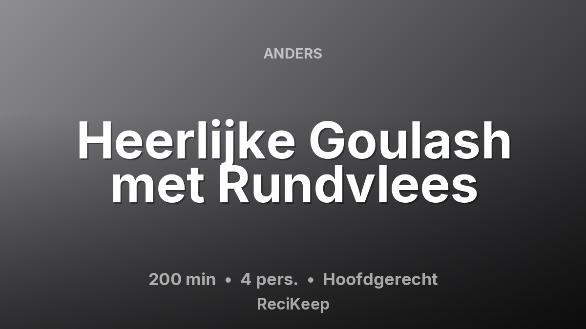 Receptkaart Heerlijke Goulash met Rundvlees – Hoofdgerecht