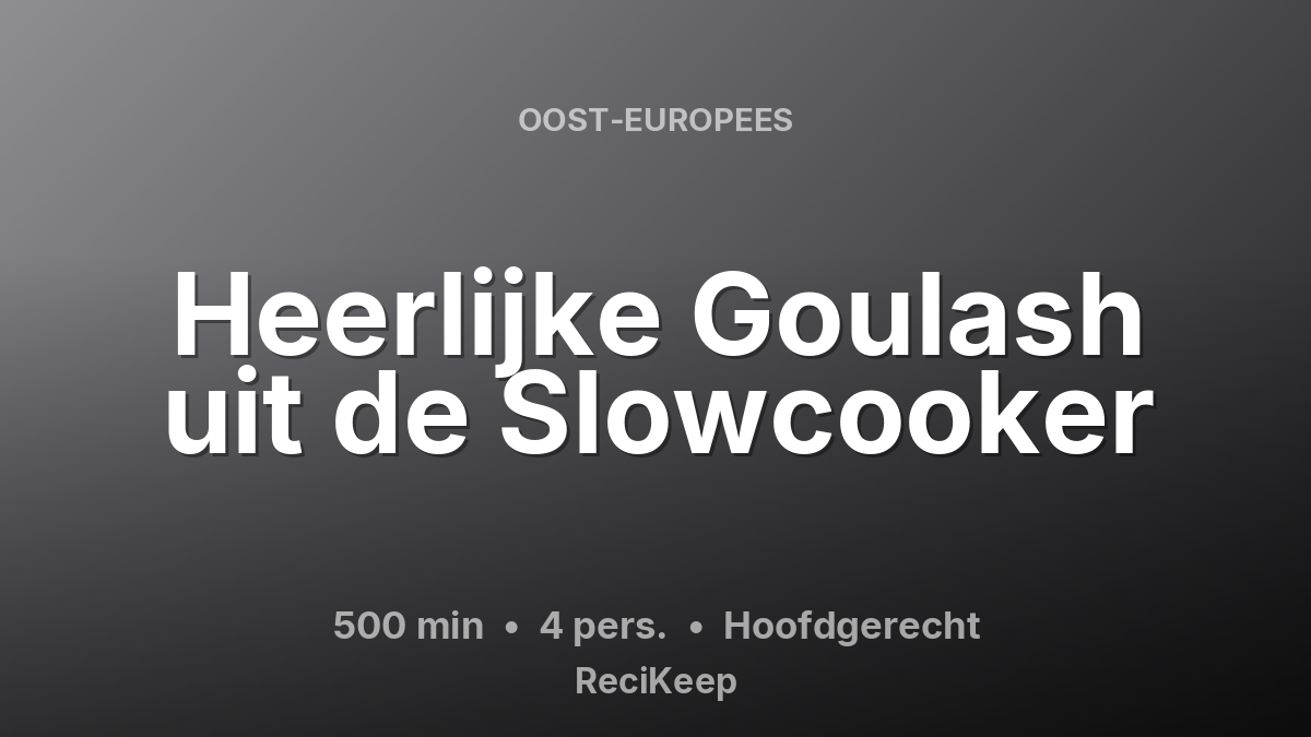 Receptkaart Heerlijke Goulash uit de Slowcooker – Hoofdgerecht