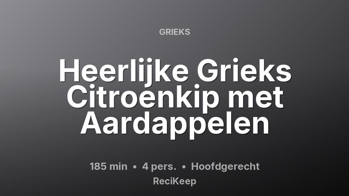 Receptkaart Heerlijke Grieks Citroenkip met Aardappelen – Hoofdgerecht