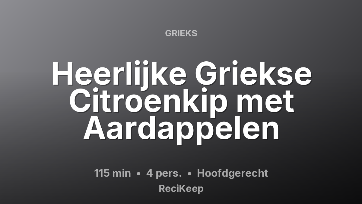 Receptkaart Heerlijke Griekse Citroenkip met Aardappelen – Hoofdgerecht