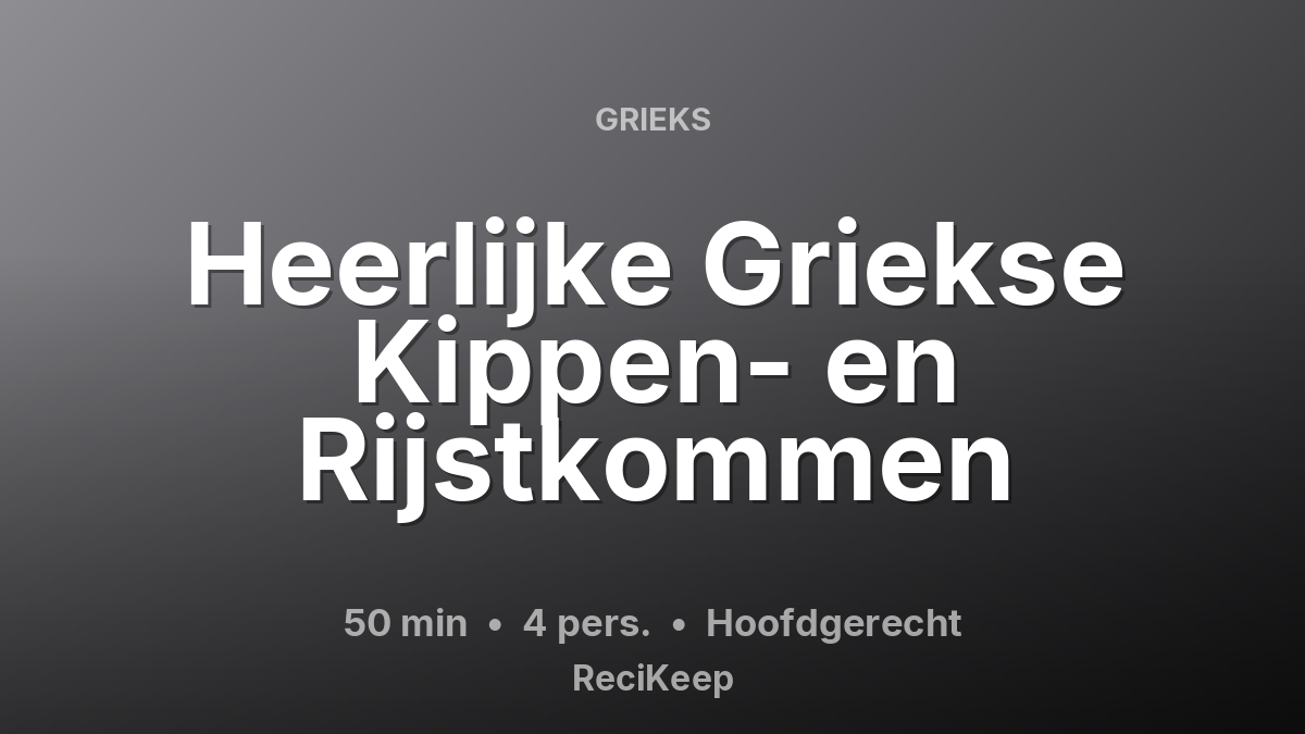 Receptkaart Heerlijke Griekse Kippen- en Rijstkommen – Hoofdgerecht