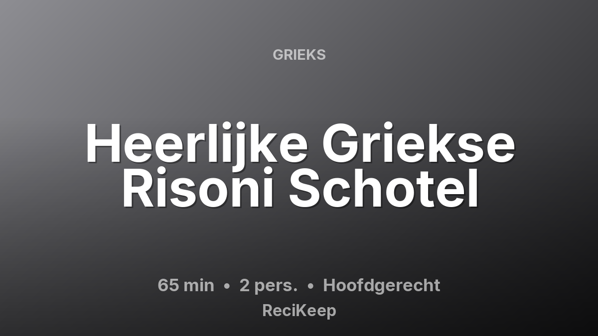 Receptkaart Heerlijke Griekse Risoni Schotel – Hoofdgerecht