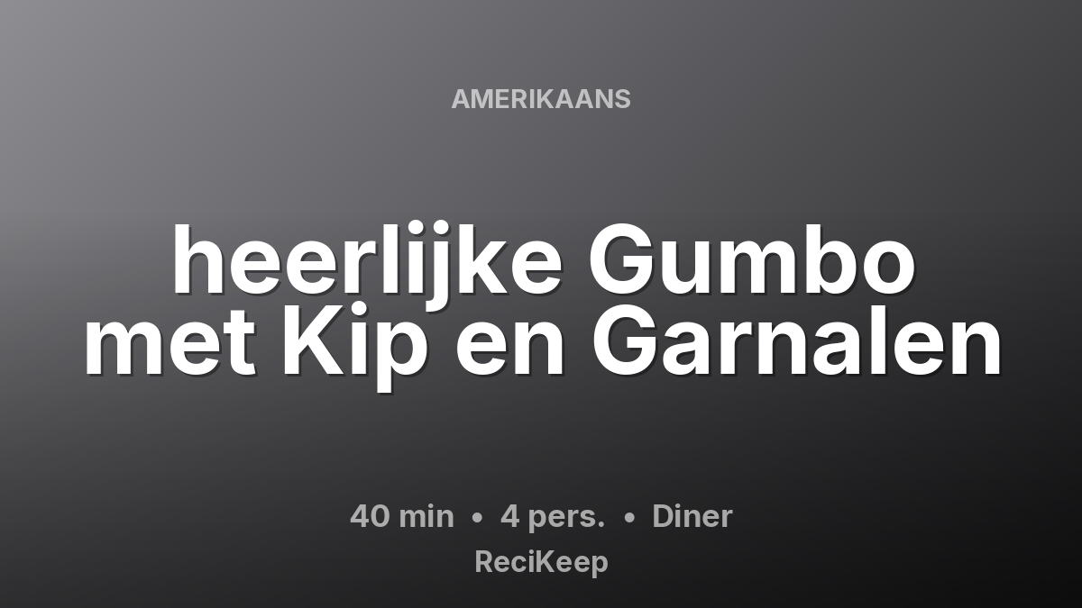 Receptkaart  heerlijke Gumbo met Kip en Garnalen – Diner