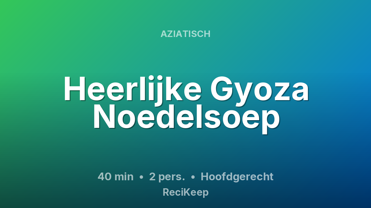 Receptkaart Heerlijke Gyoza Noedelsoep – Hoofdgerecht