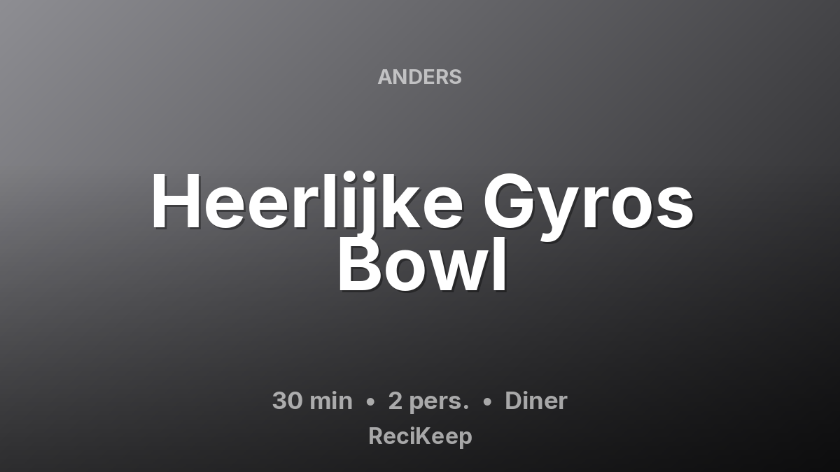 Receptkaart Heerlijke Gyros Bowl – Diner