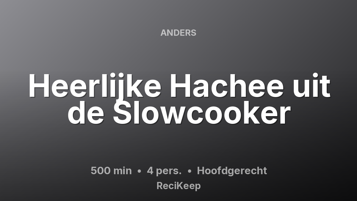 Receptkaart Heerlijke Hachee uit de Slowcooker – Hoofdgerecht