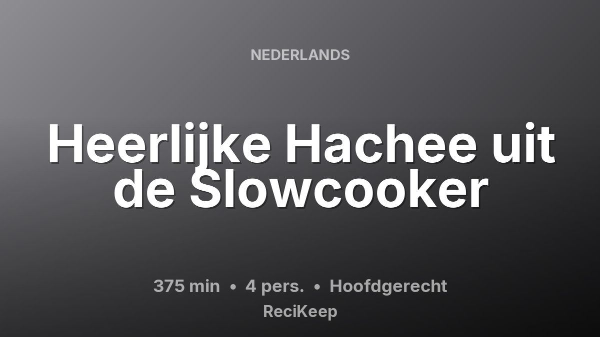 Receptkaart Heerlijke Hachee uit de Slowcooker – Hoofdgerecht