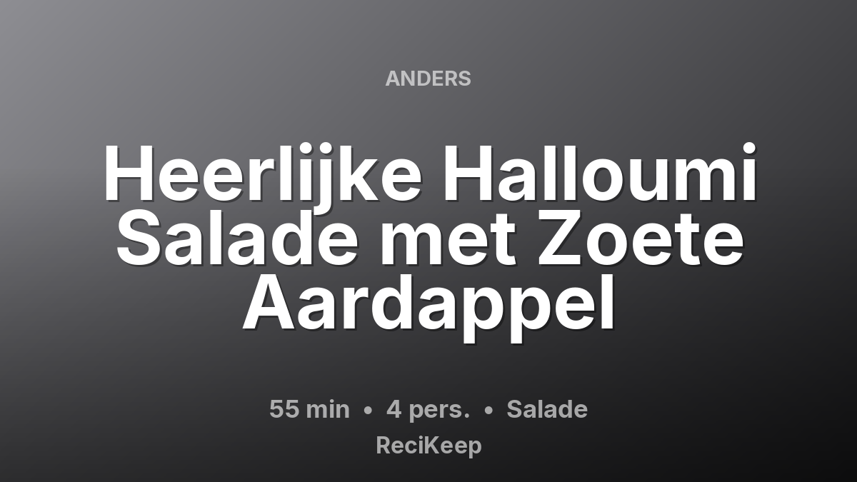 Receptkaart Heerlijke Halloumi Salade met Zoete Aardappel – Salade