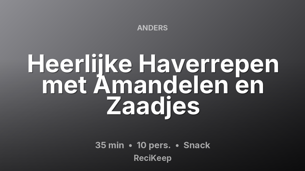 Receptkaart Heerlijke Haverrepen met Amandelen en Zaadjes – Snack