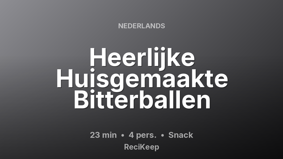 Receptkaart Heerlijke Huisgemaakte Bitterballen – Snack