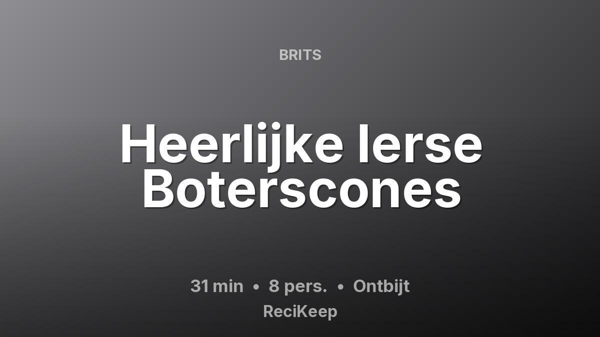 Receptkaart Heerlijke Ierse Boterscones – Ontbijt