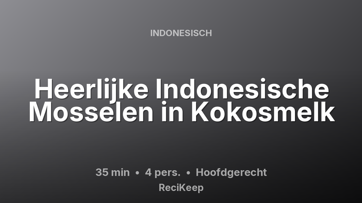 Receptkaart Heerlijke Indonesische Mosselen in Kokosmelk – Hoofdgerecht