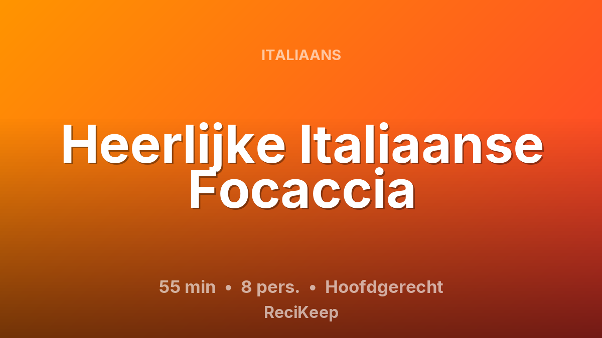Receptkaart Heerlijke Italiaanse Focaccia – Hoofdgerecht