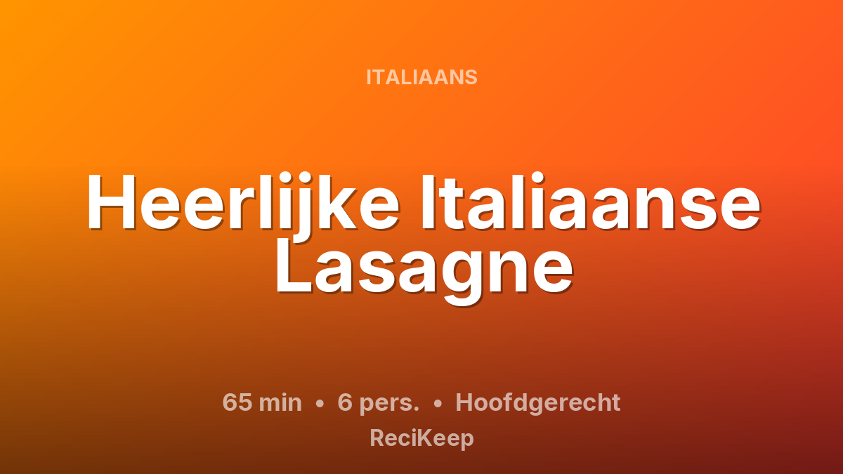 Receptkaart Heerlijke Italiaanse Lasagne – Hoofdgerecht