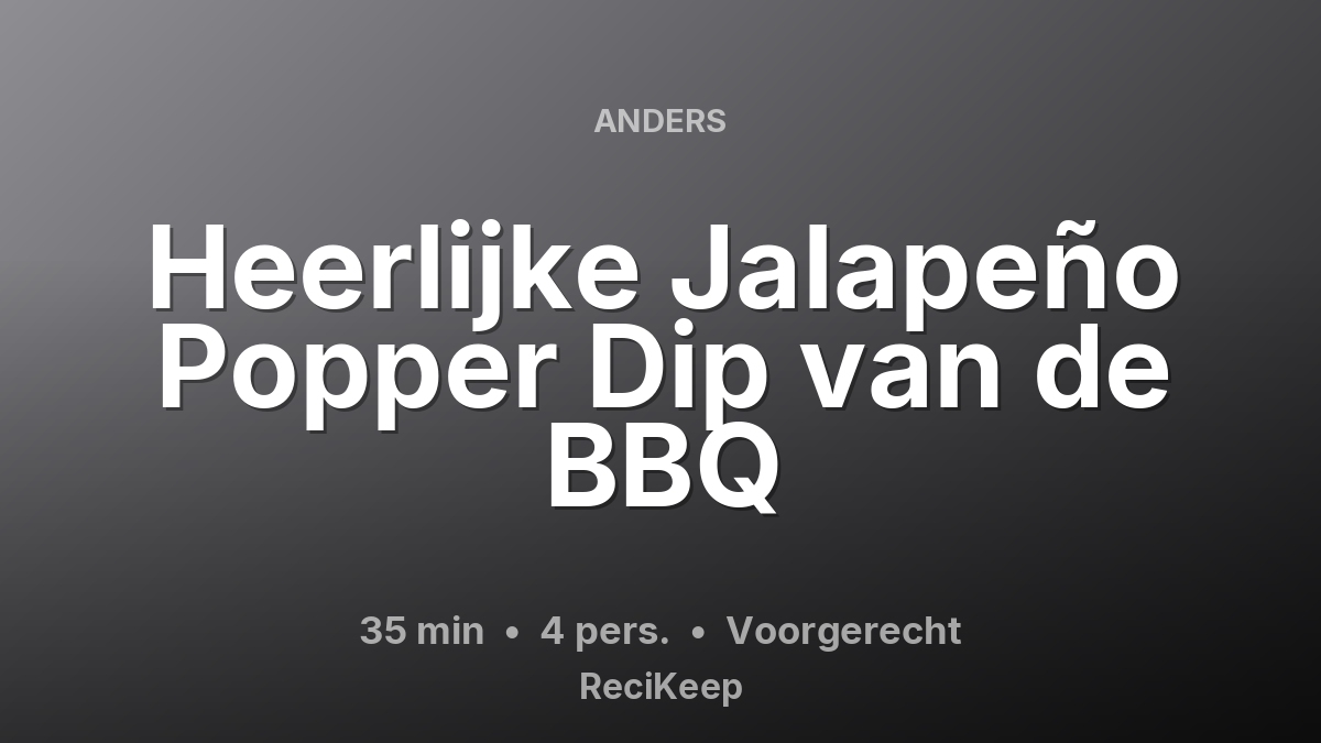 Receptkaart Heerlijke Jalapeño Popper Dip van de BBQ – Voorgerecht