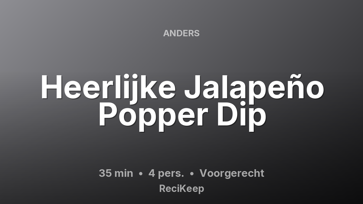 Receptkaart Heerlijke Jalapeño Popper Dip – Voorgerecht