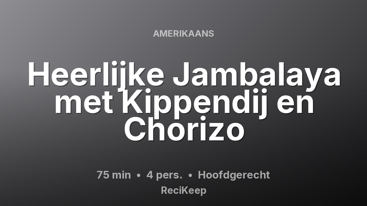 Receptkaart Heerlijke Jambalaya met Kippendij en Chorizo – Hoofdgerecht