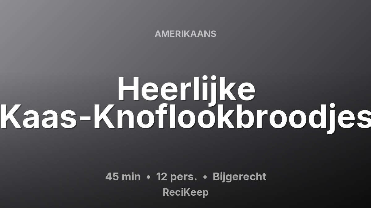 Receptkaart Heerlijke Kaas-Knoflookbroodjes – Bijgerecht