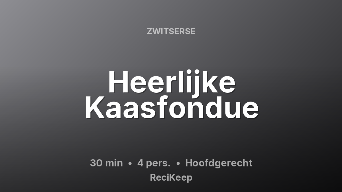 Receptkaart Heerlijke Kaasfondue – Hoofdgerecht