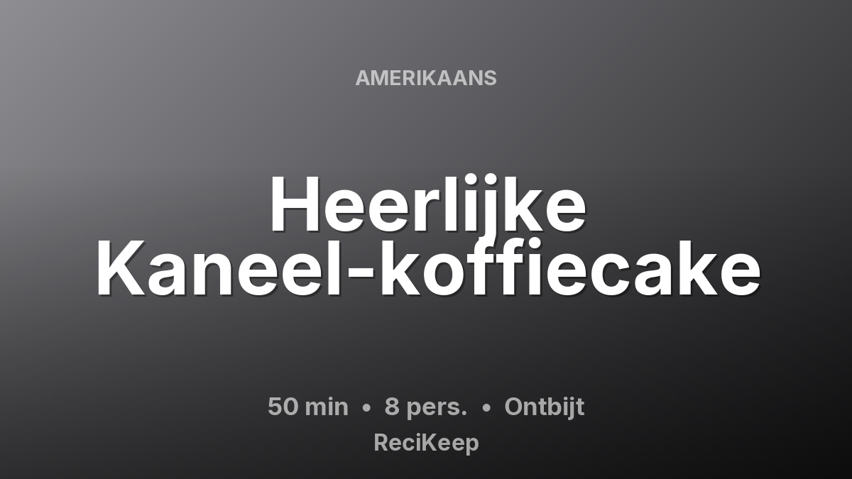 Receptkaart Heerlijke Kaneel-koffiecake – Ontbijt
