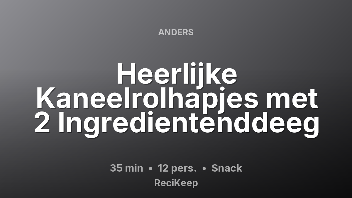 Receptkaart Heerlijke Kaneelrolhapjes met 2 Ingredientenddeeg – Snack