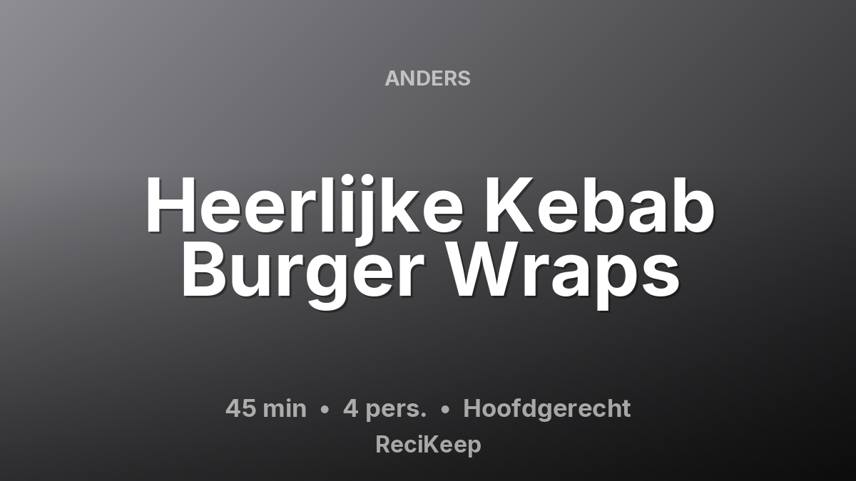Receptkaart Heerlijke Kebab Burger Wraps – Hoofdgerecht