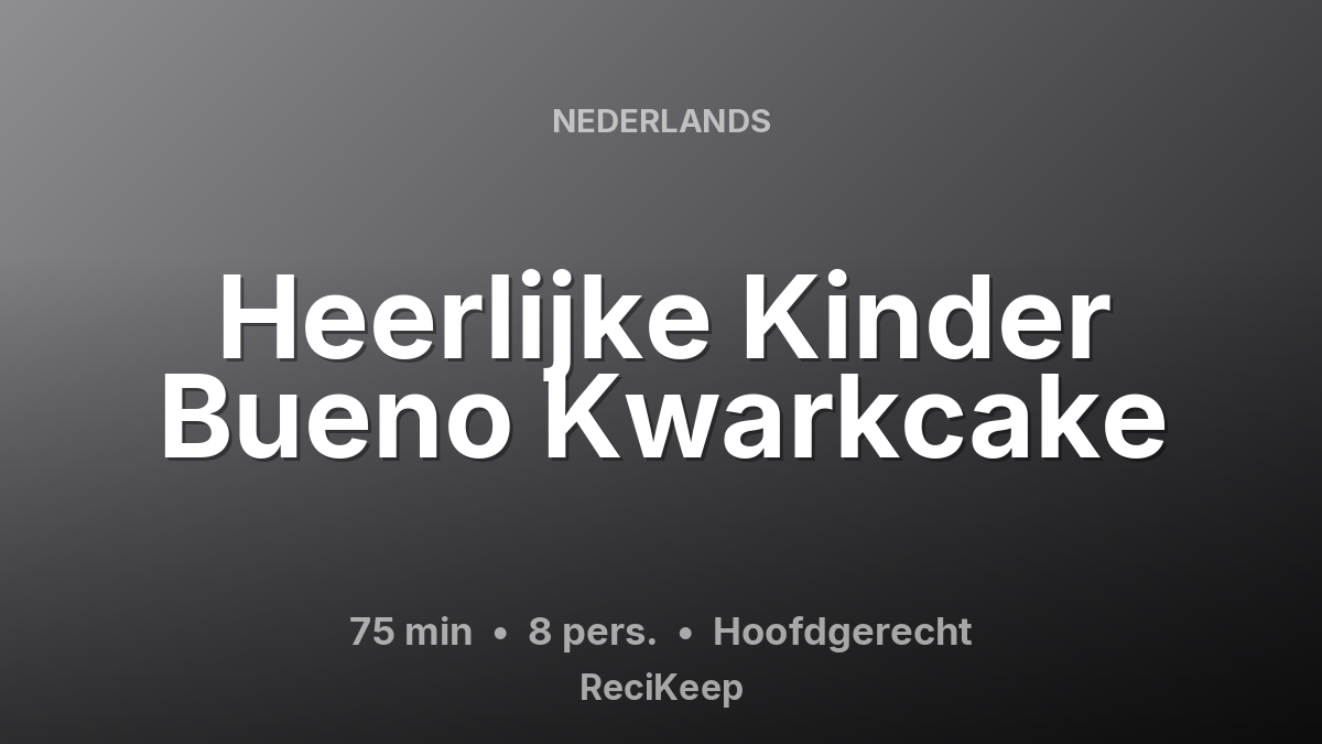 Receptkaart Heerlijke Kinder Bueno Kwarkcake – Hoofdgerecht