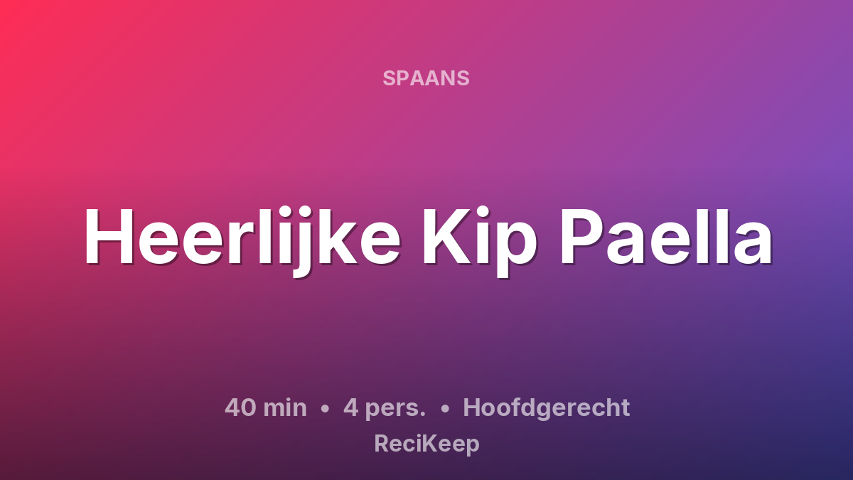 Receptkaart Heerlijke Kip Paella – Hoofdgerecht