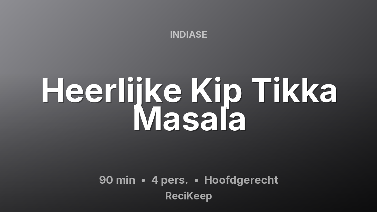 Receptkaart Heerlijke Kip Tikka Masala – Hoofdgerecht