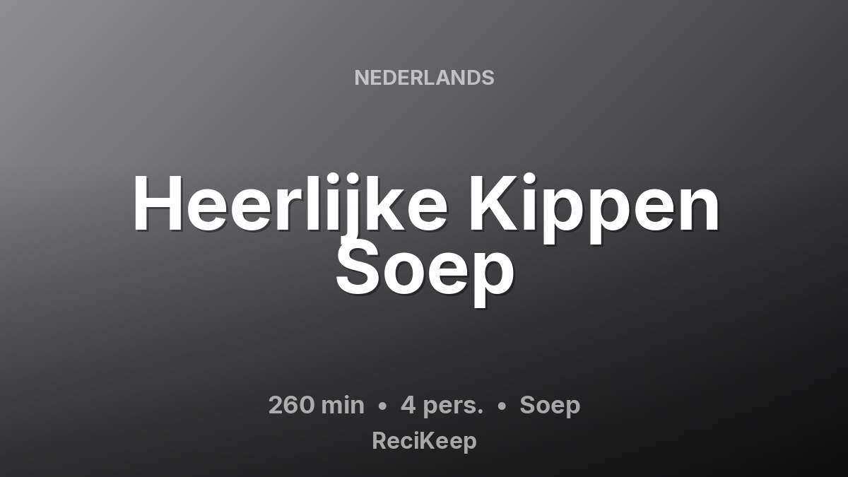 Receptkaart Heerlijke Kippen Soep – Soep