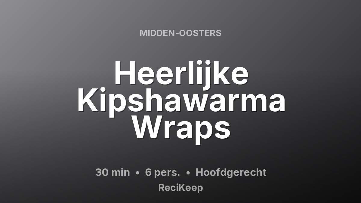 Receptkaart Heerlijke Kipshawarma Wraps – Hoofdgerecht