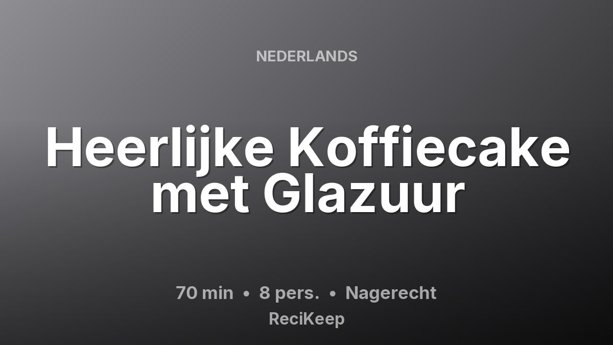 Receptkaart Heerlijke Koffiecake met Glazuur – Nagerecht