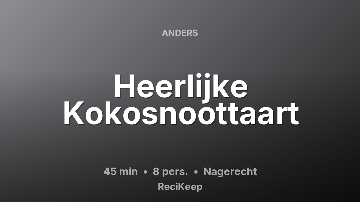 Receptkaart Heerlijke Kokosnoottaart – Nagerecht