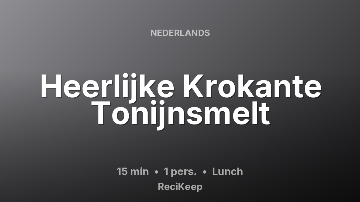 Receptkaart Heerlijke Krokante Tonijnsmelt – Lunch
