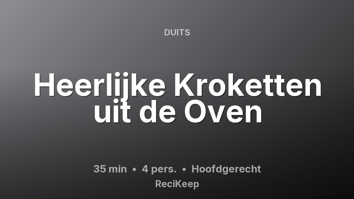 Receptkaart Heerlijke Kroketten uit de Oven – Hoofdgerecht