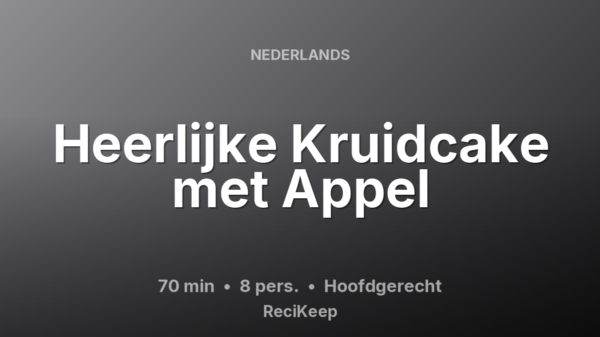 Receptkaart Heerlijke Kruidcake met Appel – Hoofdgerecht