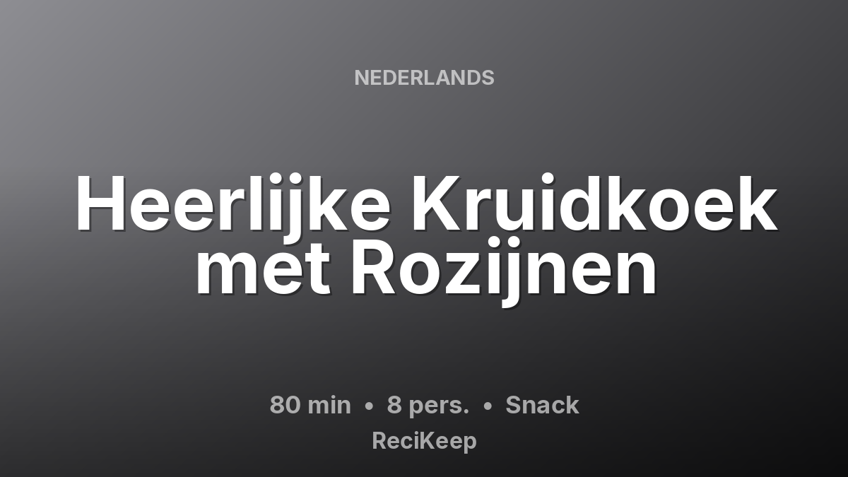 Receptkaart Heerlijke Kruidkoek met Rozijnen – Snack