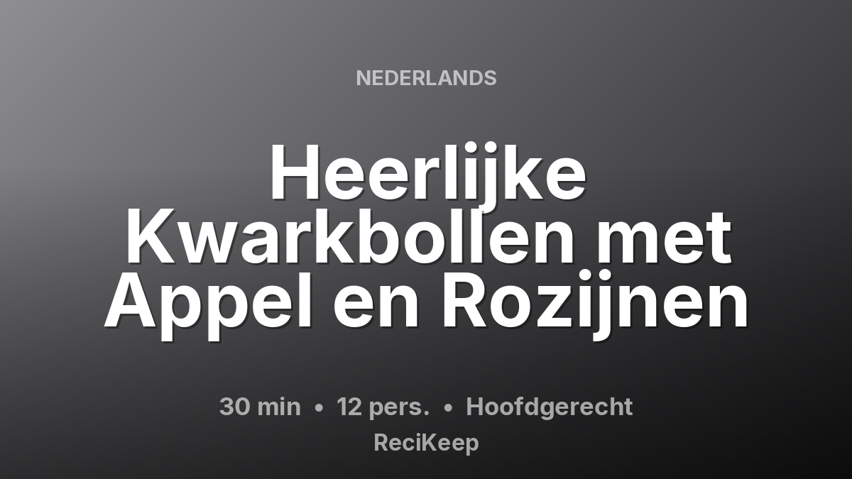 Receptkaart Heerlijke Kwarkbollen met Appel en Rozijnen – Hoofdgerecht