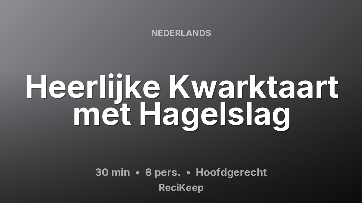Receptkaart Heerlijke Kwarktaart met Hagelslag – Hoofdgerecht