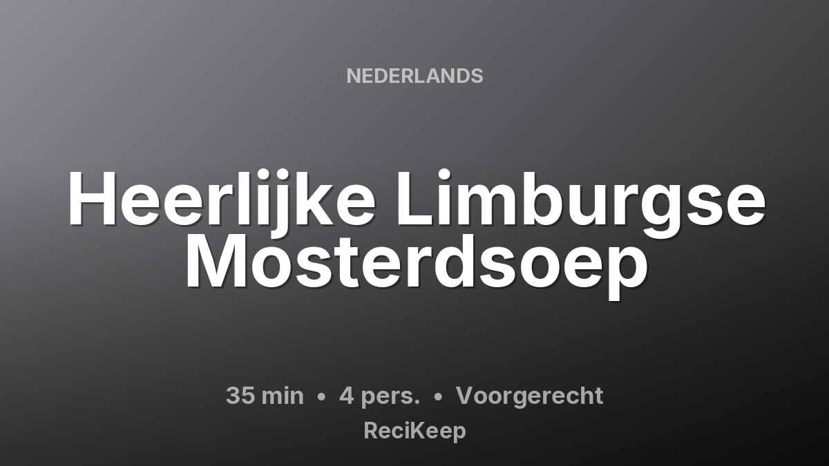 Receptkaart Heerlijke Limburgse Mosterdsoep – Voorgerecht