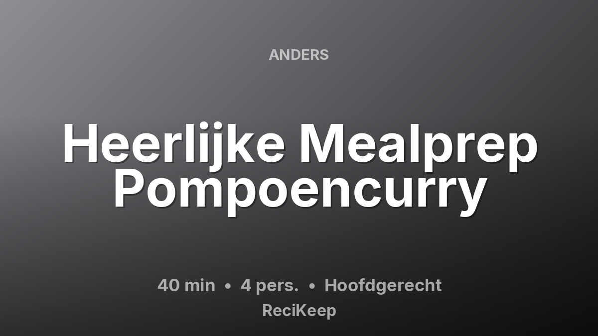 Receptkaart Heerlijke Mealprep Pompoencurry – Hoofdgerecht